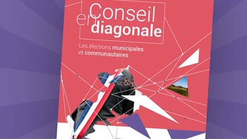 Conseil en diagonale - Les élections municipales et communautaires