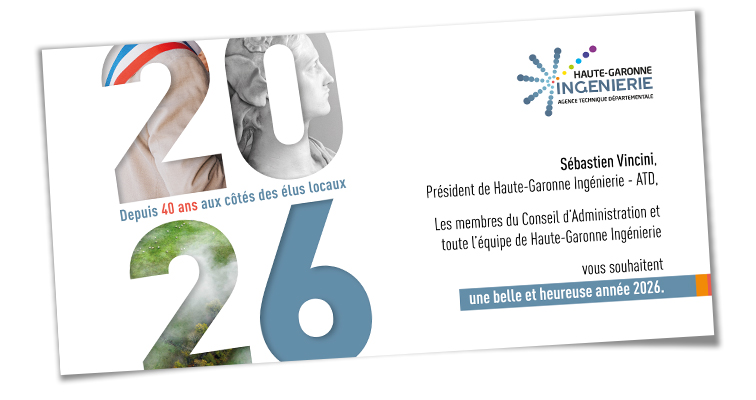 Sébastien Vincini, Président de Haute-Garonne Ingénierie - ATD, les membres du Conseil d'Administration et toute l'équipe de Haute-Garonne Ingénierie vous souhaitent une belle et heureuse année 2024.