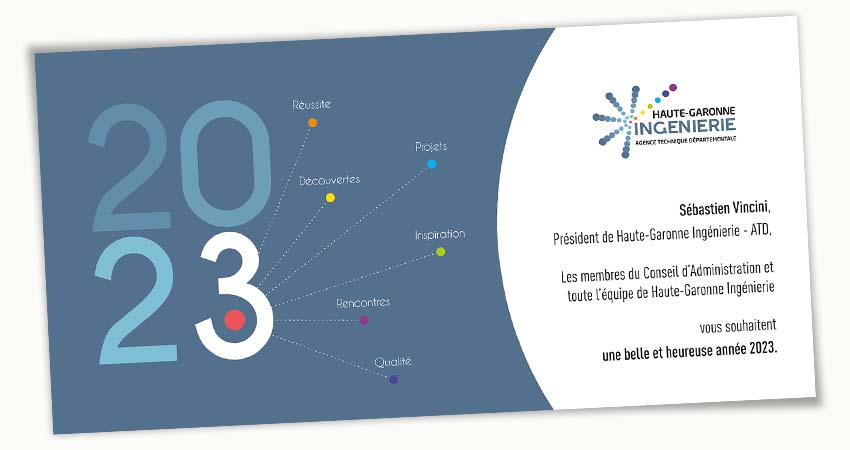 Sébastien Vincini, Président de Haute-Garonne Ingénierie - ATD, les membres du Conseil d'Administration et toute l'équipe de Haute-Garonne Ingénierie vous souhaitent une belle et heureuse année 2023.